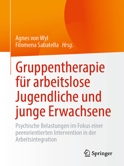 Title details for Gruppentherapie für arbeitslose Jugendliche und junge Erwachsene by Agnes von Wyl - Available